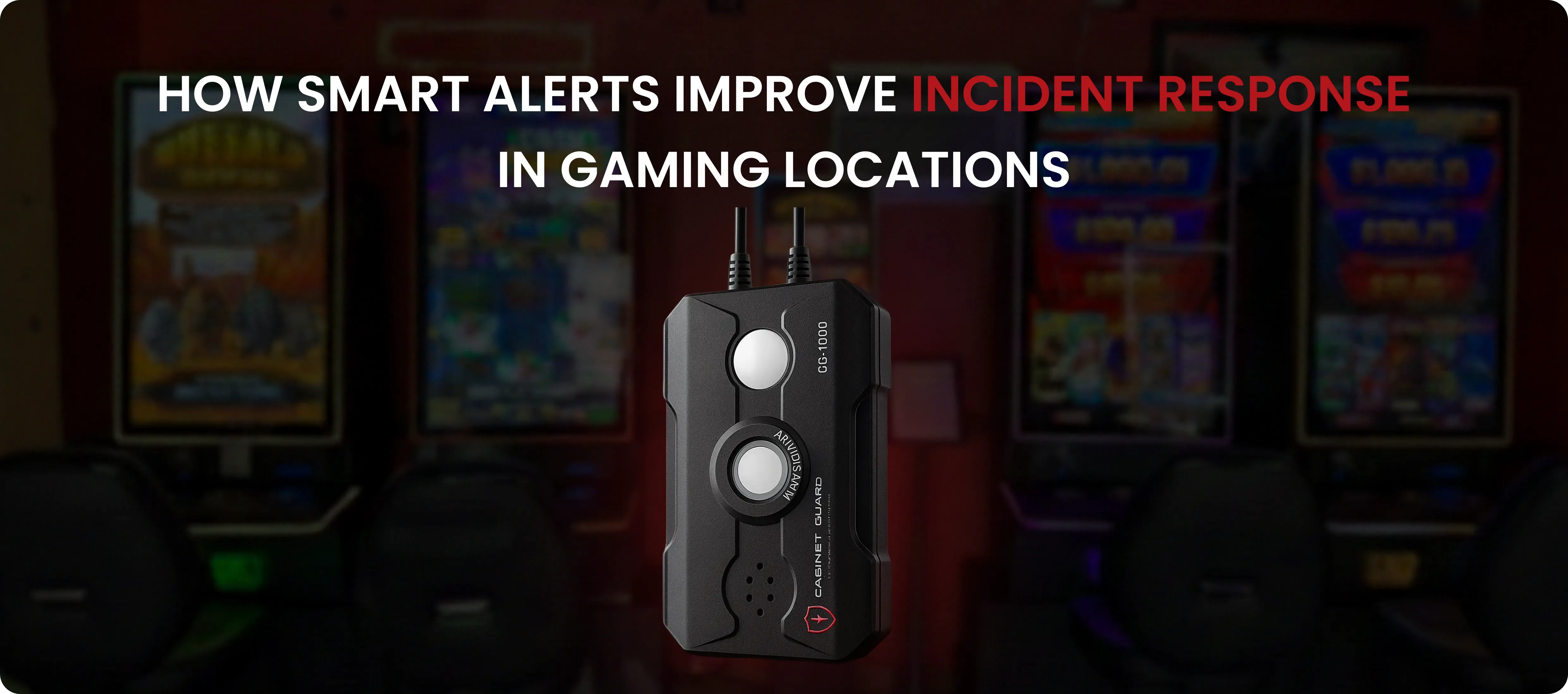 Smart Alerts in Cabinet Security for Gaming Locations